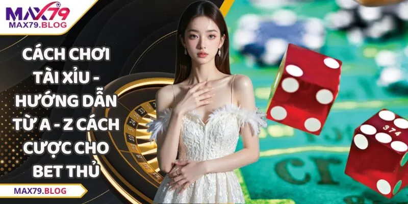 Cách chơi tài xỉu