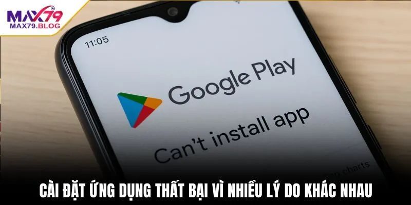 Cài đặt ứng dụng thất bại vì nhiều lý do khác nhau