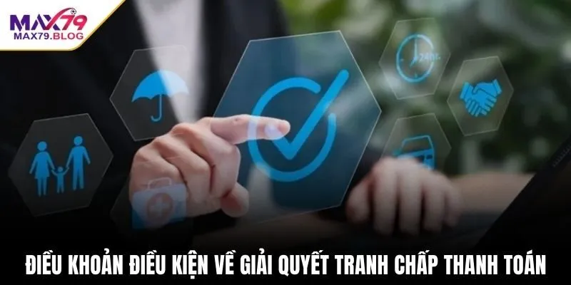 Điều khoản điều kiện về giải quyết tranh chấp thanh toán