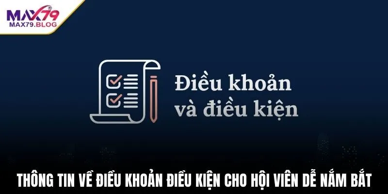 Thông tin về điều khoản điều kiện cho hội viên dễ nắm bắt